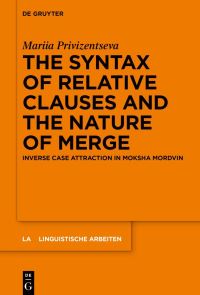 Book Cover for The Syntax of Relative Clauses and the Nature of Merge by Mariia Privizentseva