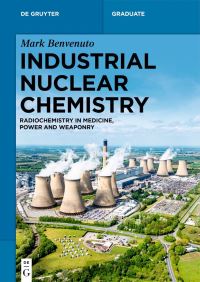 Book Cover for Industrial Nuclear Chemistry by Mark Anthony Benvenuto