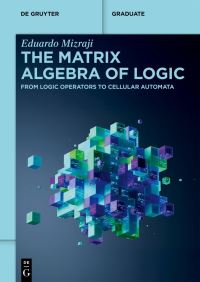 Book Cover for The Matrix Algebra of Logic by Eduardo Mizraji