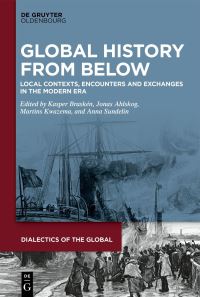 Book Cover for Global History From Below by Kasper Braskén, Jonas Ahlskog, Martins Kwazema, Anna Sundelin