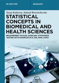 Book Cover for Statistical Concepts in Biomedical and Health Sciences by Tanya Kolosova, Samuel Berestizhevsky