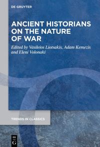 Book Cover for Ancient Historians on the Nature of War by Vasileios Liotsakis, Adam M Kemezis, Eleni Volonaki