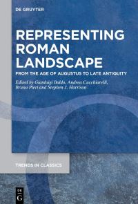 Book Cover for Representing Roman Landscape by Gianluigi Baldo, Andrea Cucchiarelli, Bruna Pieri, Stephen J Harrison