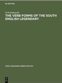 Book Cover for The Verb Forms of the South English Legendary by Eichi Kobayashi