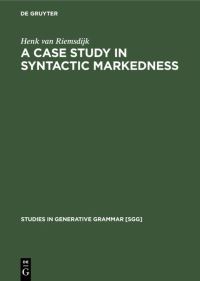 Book Cover for A Case Study In Syntactic Markedness by Henk van Riemsdijk