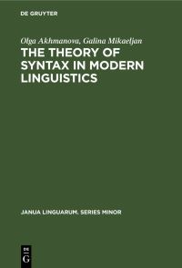 Book Cover for The Theory of Syntax in Modern Linguistics by Olga Akhmanova, Galina Mikaeljan