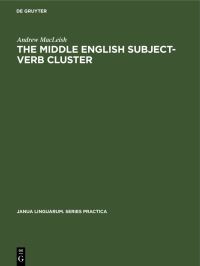 Book Cover for The Middle English Subject-Verb Cluster by Andrew MacLeish