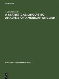 Book Cover for A Statistical Linguistic Analysis of American English by A Hood Roberts