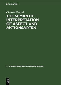 Book Cover for The Semantic Interpretation of Aspect and Aktionsarten by Christer Platzack