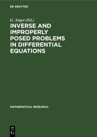 Book Cover for Inverse and Improperly Posed Problems in Differential Equations by G Anger