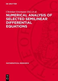 Book Cover for Numerical Analysis of Selected Semilinear Differential Equations by Christian Grormann, Thomas Riedrich, Hartmut Schonheinz