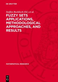 Book Cover for Fuzzy Sets Applications, Methodological Approaches, and Results by Steffen Bocklisch, Sergei Orlovski, Manfred Peschel, Yasushi Nishiwaki