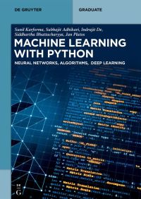 Book Cover for Machine Learning With Python by Sunil Karforma, Subhajit Adhikari, Indrajit De, Siddhartha Bhattacharyya, Jan Platos
