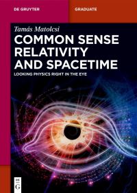 Book Cover for Common Sense Relativity and Spacetime by Tamás Matolcsi