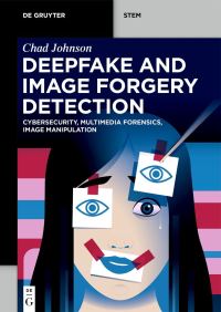Book Cover for Deepfake and Image Forgery Detection by Chad Randall Johnson