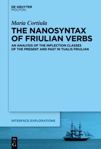 Book Cover for The Nanosyntax of Friulian Verbs by Maria Cortiula