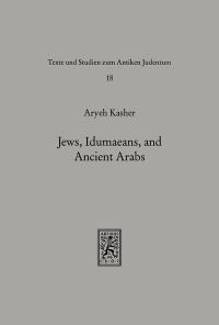 Book Cover for Jews, Idumaeans, and Ancient Arabs by Aryeh Kasher