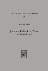 Book Cover for Jews and Hellenistic Cities in Eretz-Israel by Aryeh Kasher