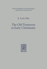Book Cover for The Old Testament in Early Christianity by E Earle Ellis