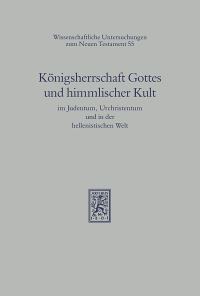 Book Cover for Konigsherrschaft Gottes Und Himmlischer Kult Im Judentum, Urchristentum Und in Der Hellenistischen Welt by Anna Maria Schwemer, Martin Hengel