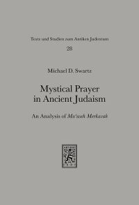 Book Cover for Mystical Prayer in Ancient Judaism by Michael D Swartz