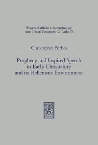 Book Cover for Prophecy and Inspired Speech in Early Christianity and Its Hellenistic Environment by Christopher Forbes