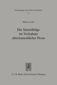 Book Cover for Die Satzteilfolge Im Verbalsatz Alttestamentlicher Prosa by Andreas Michel, Walter Gross, A Disse