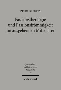 Book Cover for Passionstheologie Und Passionsfrommigkeit Im Ausgehenden Mittelalter by Petra Seegets