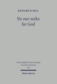 Book Cover for No One Seeks for God by Richard H Bell