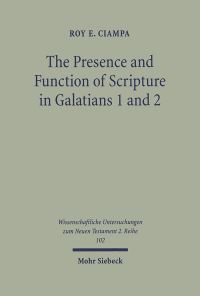 Book Cover for The Presence and Function of Scripture in Galatians 1 and 2 by Roy E Ciampa