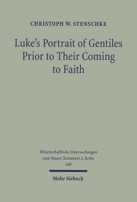 Book Cover for Luke's Portrait of Gentiles Prior to Their Coming to Faith by Christoph W Stenschke