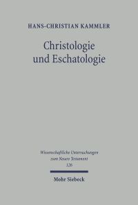 Book Cover for Christologie Und Eschatologie by Hans Ch Kammler