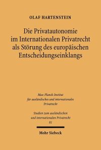 Book Cover for Die Privatautonomie Im Internationalen Privatrecht Als Storung Des Europaischen Entscheidungseinklangs by Olaf Hartenstein