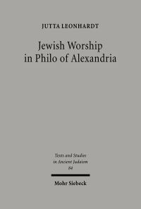 Book Cover for Jewish Worship in Philo Von Alexandria by Jutta Leonhardt