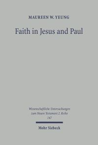 Book Cover for Faith in Jesus and Paul by Maureen W Yeung