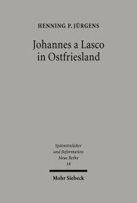 Book Cover for Johannes a Lasco in Ostfriesland by Henning P Jurgens