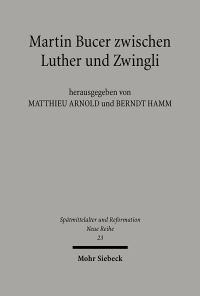 Book Cover for Martin Bucer Zwischen Luther Und Zwingli by Berndt Hamm, Matthieu Arnold