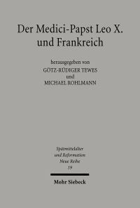 Book Cover for Der Medici-Papst Leo X. Und Frankreich by Gotz-Rudiger Tewes, Michael Rohlmann