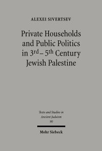 Book Cover for Private Households and Public Politics in 3Rd-5Th Century Jewish Palestine by Alexei Sivertsev