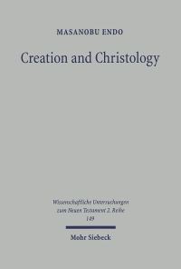 Book Cover for Creation and Christology by Masanobu Endo