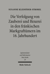 Book Cover for Die Verfolgung Von Zauberei Und Hexerei in Den Frankischen Markgraftumern Im 16. Jahrhundert by Susanne Kleinoder-Strobel