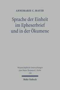 Book Cover for Sprache Der Einheit Im Epheserbief Und in Der Okumene by Annemarie C Mayer
