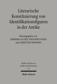 Book Cover for Literarische Konstituierung Von Identifikationsfiguren in Der Antike by Christian Ronning, Johannes Hahn, Barbara Aland