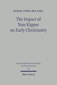 Book Cover for The Impact of Yom Kippur on Early Christianity by Daniel Stokl Ben Ezra