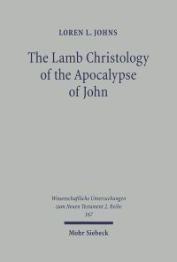 Book Cover for The Lamb Christology of the Apocalypse of John by Loren L Johns