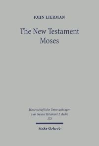 Book Cover for The New Testament Moses by John Lierman