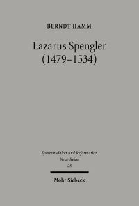 Book Cover for Lazarus Spengler (1479-1534) by Berndt Hamm