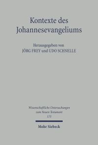Book Cover for Kontexte Des Johannesevangeliums by Udo Schnelle, Juliane Schlegel, Jorg Frey