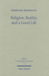 Book Cover for Religion, Reality, and a Good Life by Chrys C Caragounis