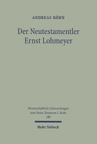 Book Cover for Der Neutestamentler Ernst Lohmeyer by Andreas Kohn